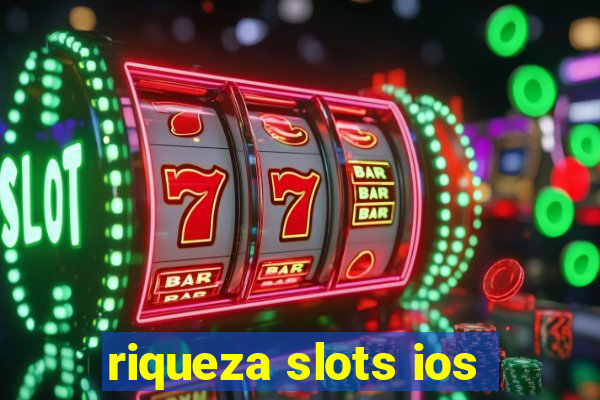 riqueza slots ios